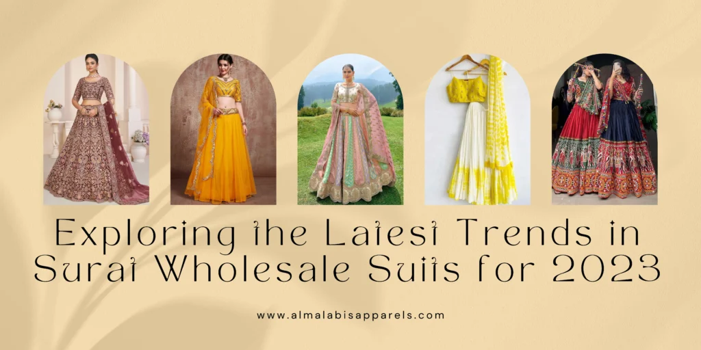 Exploring the Latest Trends in Surat Wholesale Suits for 2023